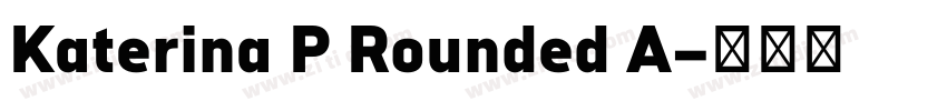 Katerina P Rounded A字体转换